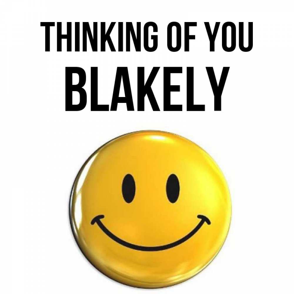 Greetings card с именем, Blakely Thinking of you создать открытку с подписью своими руками Greetings with text for free download 