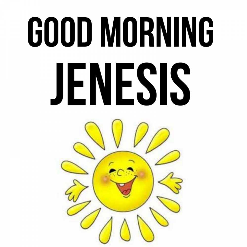 Greetings card с именем, Jenesis Good morning улыбка Greetings with text for free download 