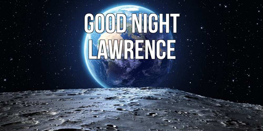 Greetings card с именем, Lawrence Good night красивая космическая открытка Greetings with text for free download 