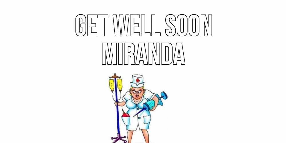 Greetings card с именем, Miranda Get well soon медсестра Greetings with text for free download 