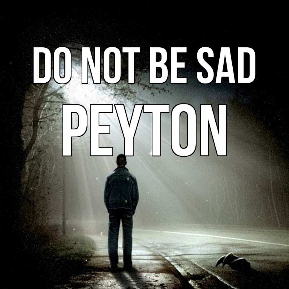 Greetings card с именем, Peyton Do not be sad свет с неба в лесу Greetings with text for free download 