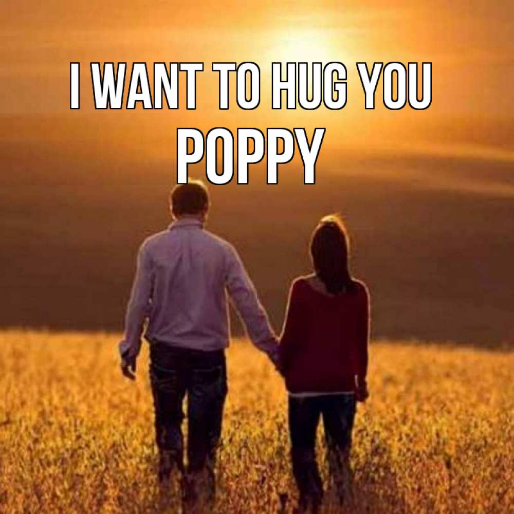Greetings card с именем, Poppy I want to hug you оранжевое фото и солнце и небо и настроение Greetings with text for free download 