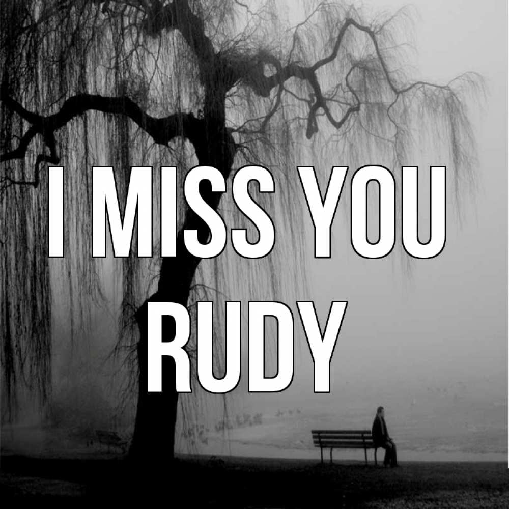 Greetings card с именем, Rudy I miss you лавочка под деревом я жду тебя Greetings with text for free download 