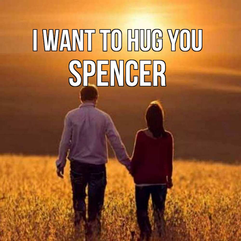 Greetings card с именем, Spencer I want to hug you оранжевое фото и солнце и небо и настроение Greetings with text for free download 
