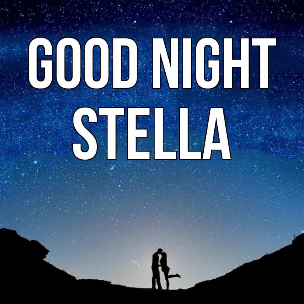 Greetings card с именем, Stella Good night звездное небо и люди Greetings with text for free download 