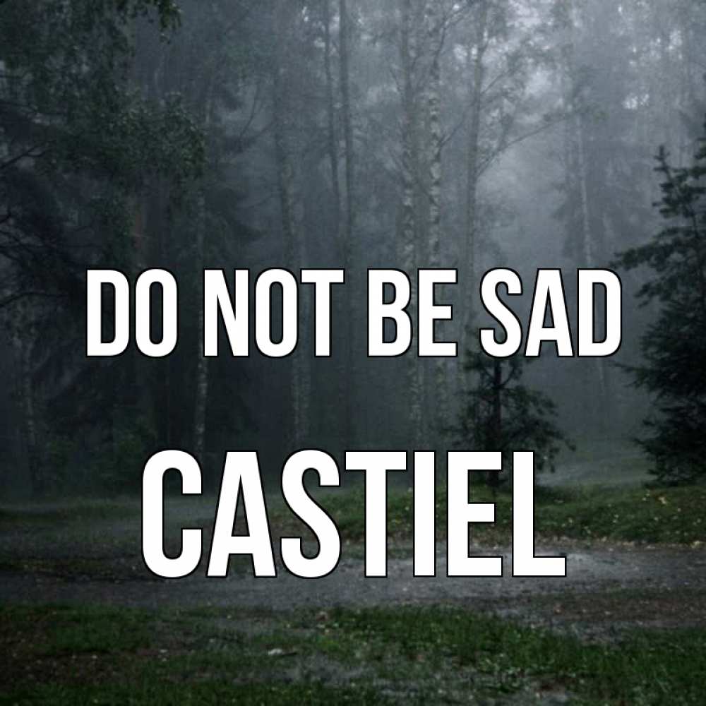 Greetings card с именем, Castiel Do not be sad осень Greetings with text for free download 