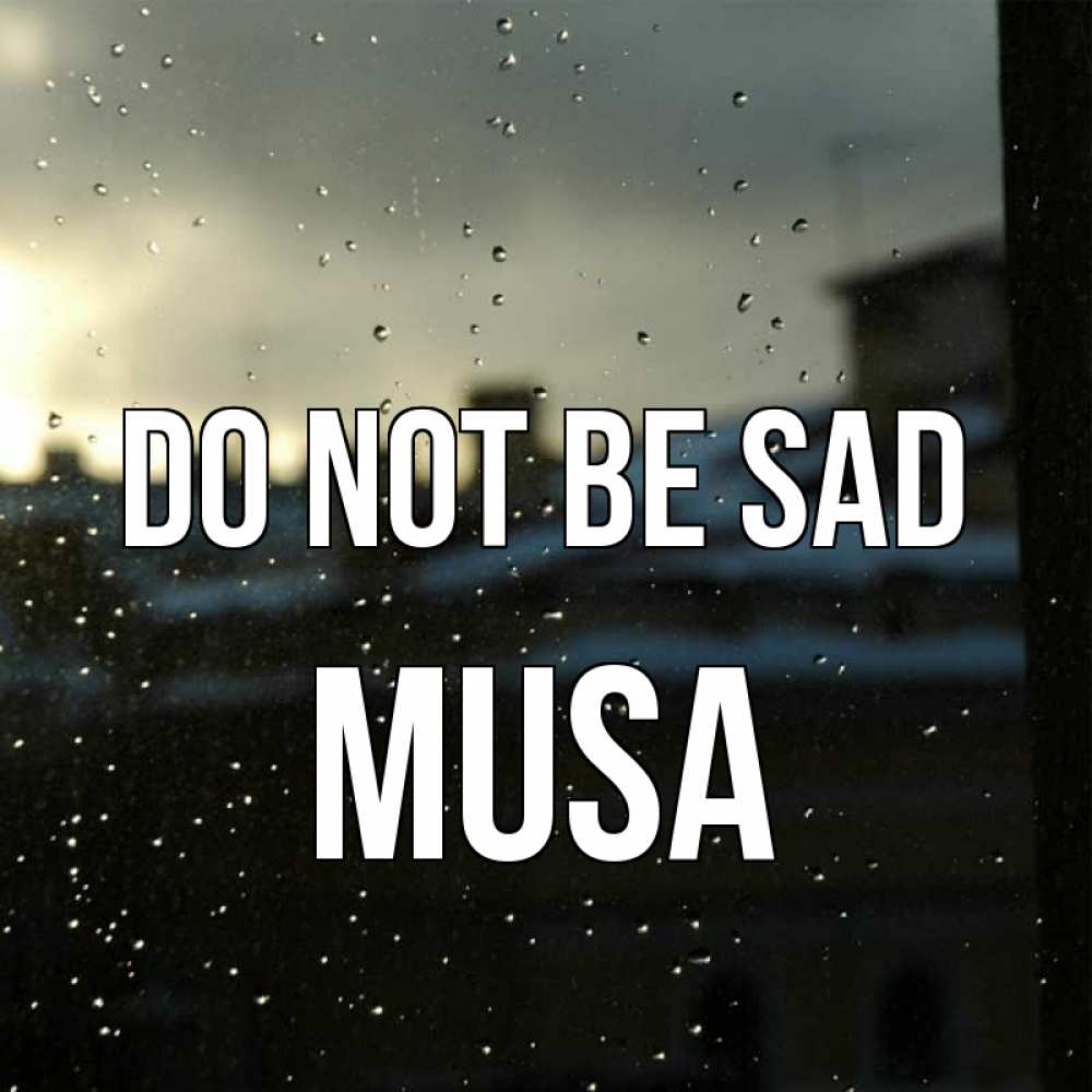 Greetings card с именем, Musa Do not be sad вид на крыши Greetings with text for free download 
