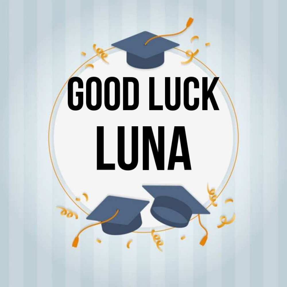 Greetings card с именем, Luna Good luck для студентов Greetings with text for free download 