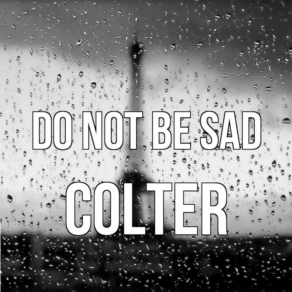 Greetings card с именем, Colter Do not be sad Париж и Эйфелева башня Greetings with text for free download 