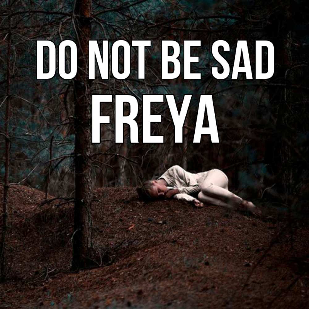Greetings card с именем, Freya Do not be sad лес Greetings with text for free download 