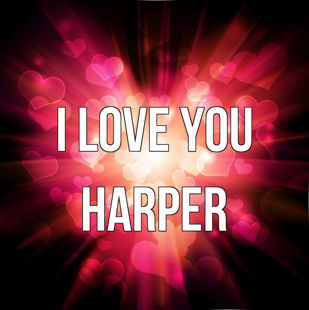 Greetings card с именем, Harper I love you рамочка 1 Greetings with text for free download 