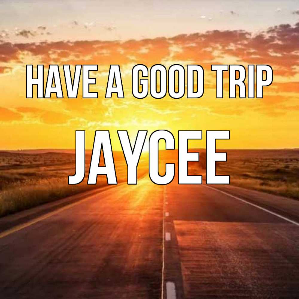 Greetings card с именем, Jaycee Have a good trip солнечный свет, закат Greetings with text for free download 