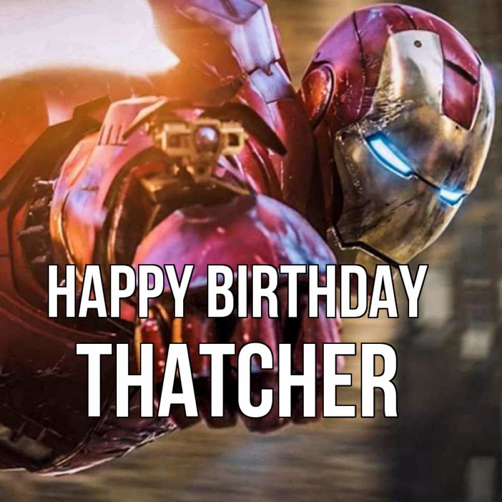 Greetings card с именем, Thatcher Happy Birthday марвел супергерои в костюме Greetings with text for free download 