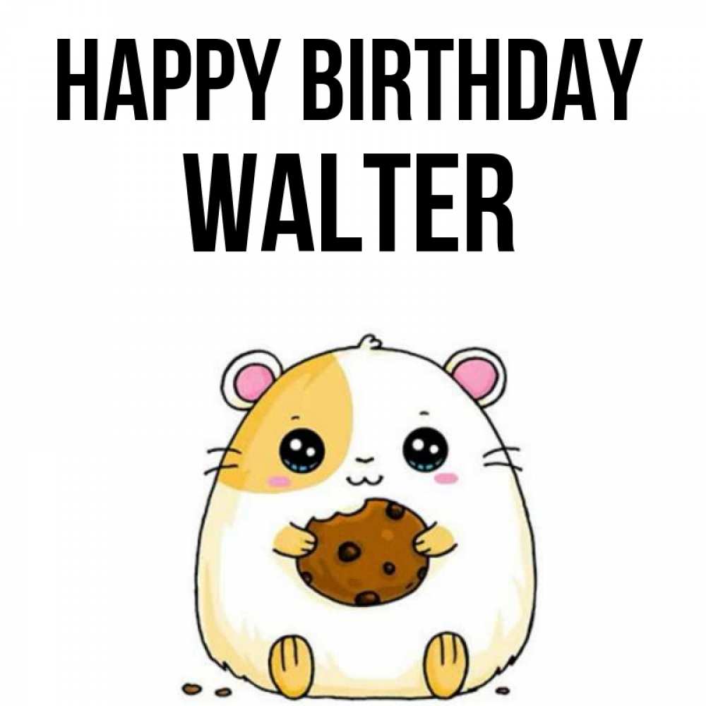 Greetings card с именем, Walter Happy Birthday с днюхой Greetings with text for free download 