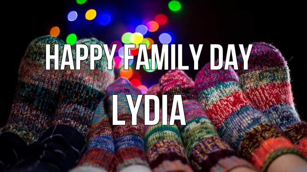 Greetings card с именем, Lydia happy family day с днем семьи Greetings with text for free download 
