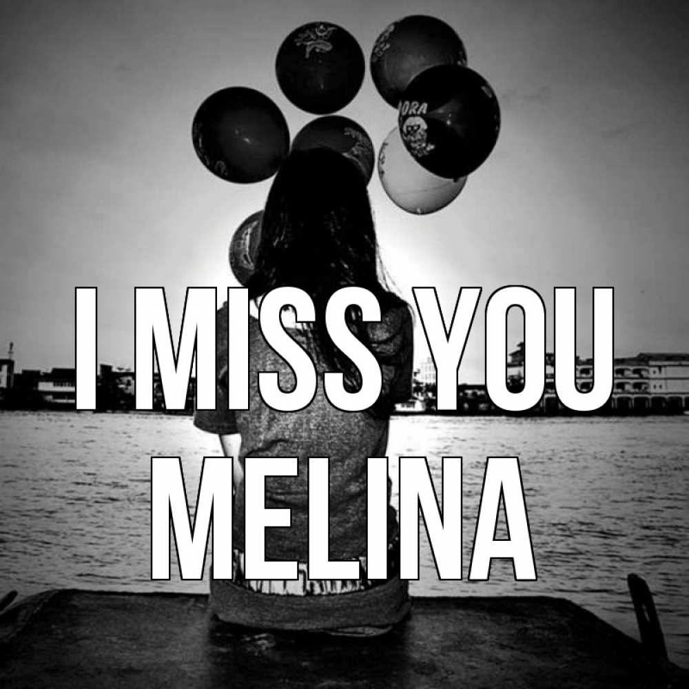 Greetings card с именем, Melina I miss you девушка на мосту 1 Greetings with text for free download 