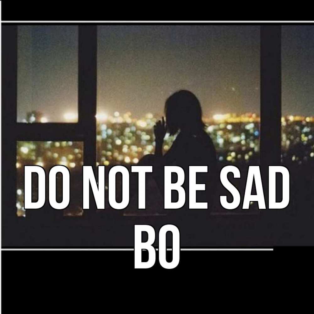 Greetings card с именем, Bo Do not be sad смотрит на ночной город Greetings with text for free download 