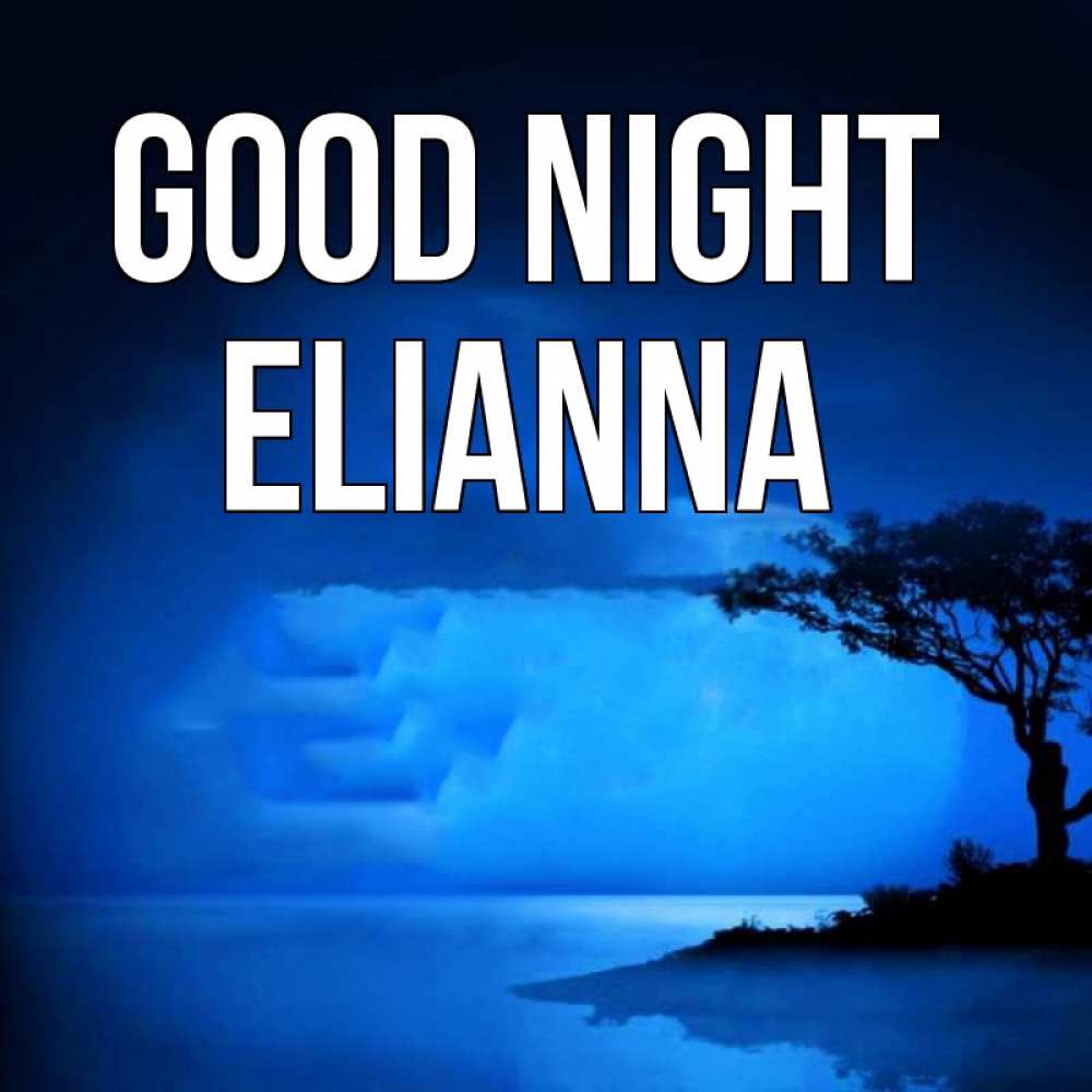 Greetings card с именем, Elianna Good night ночное побережье Greetings with text for free download 