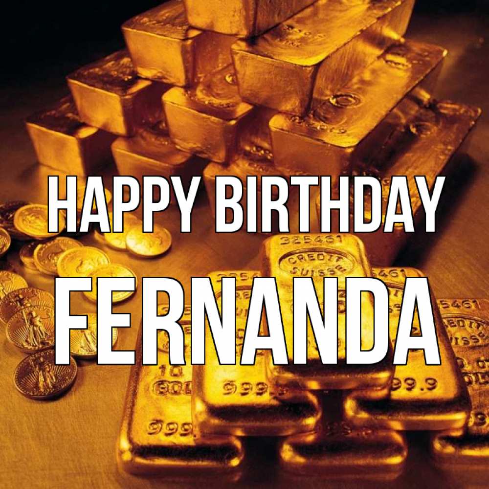 Greetings card с именем, Fernanda Happy Birthday со слитками золота и золотыми монетами Greetings with text for free download 
