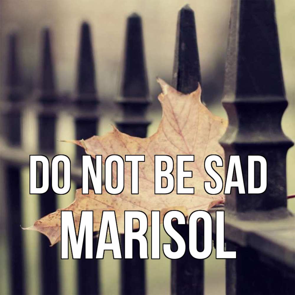 Greetings card с именем, Marisol Do not be sad лист клена Greetings with text for free download 
