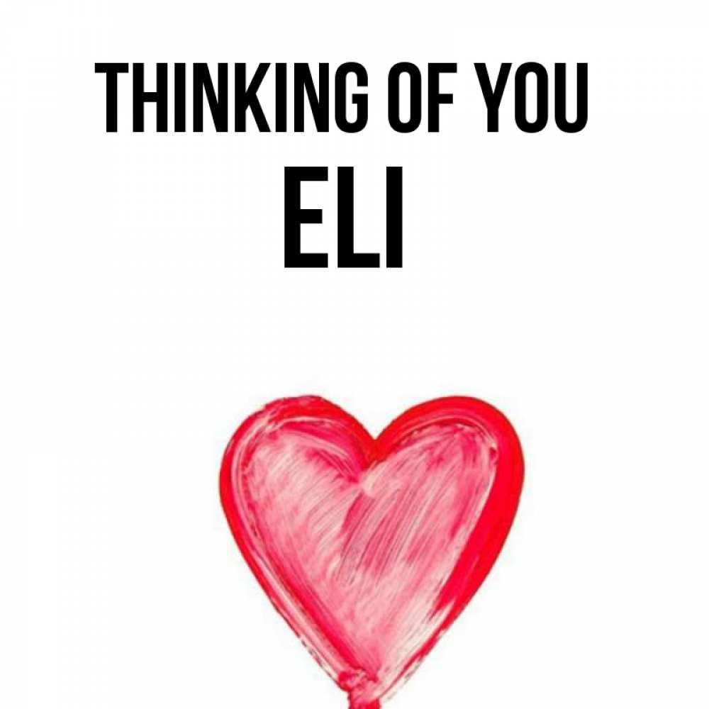Greetings card с именем, Eli Thinking of you для влюбленных Greetings with text for free download 
