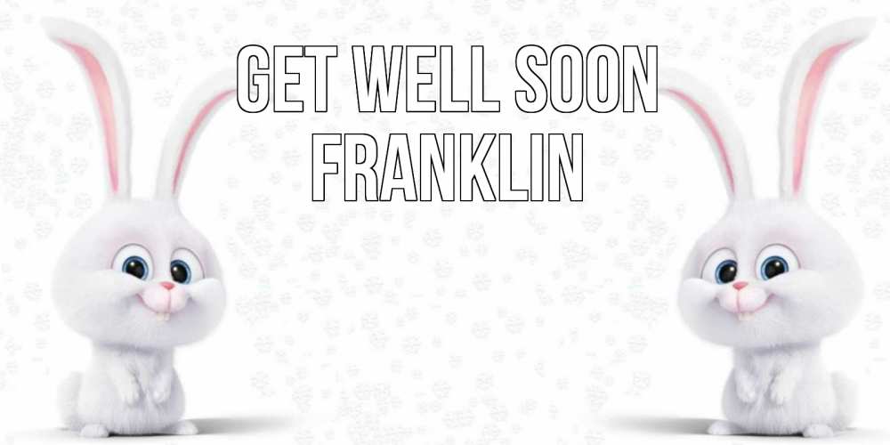 Greetings card с именем, Franklin Get well soon не болей с зайцем Greetings with text for free download 