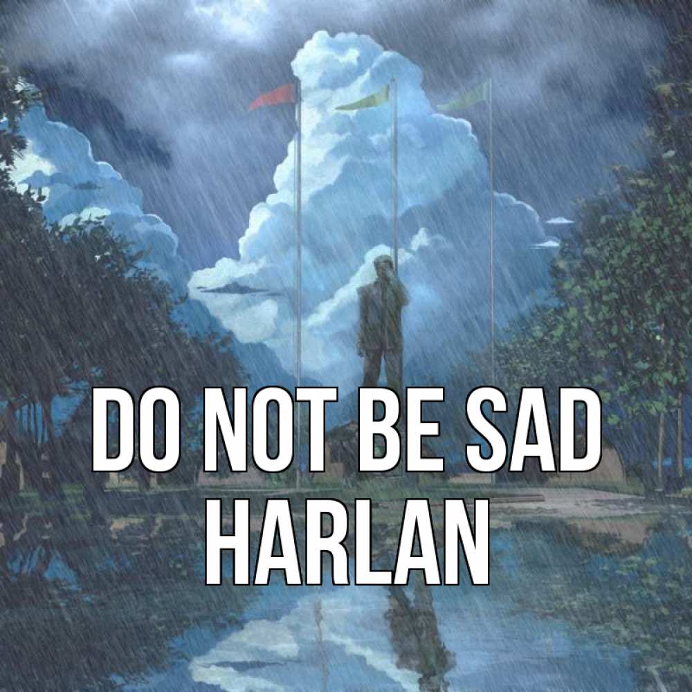 Greetings card с именем, Harlan Do not be sad небо и флаги Greetings with text for free download 