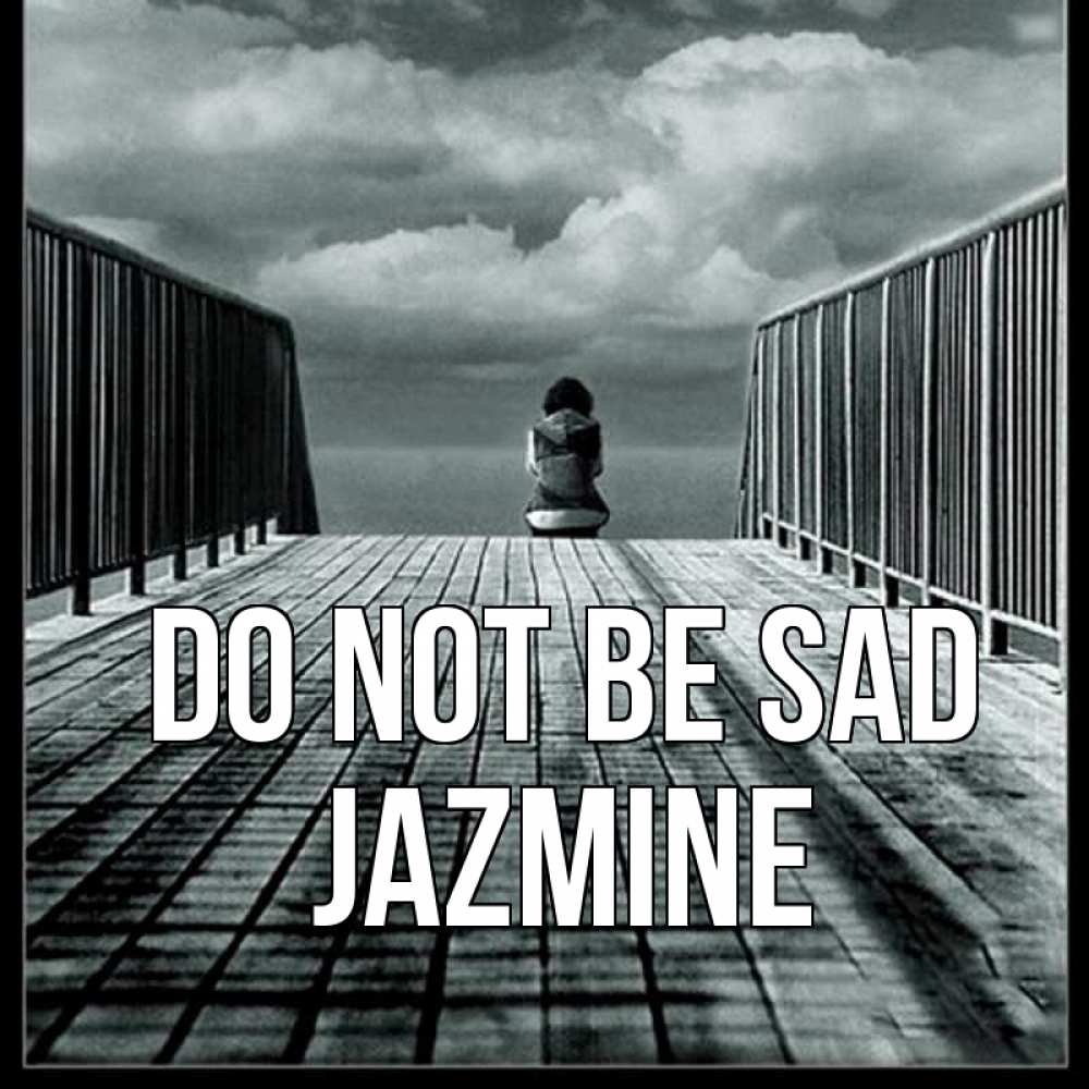 Greetings card с именем, Jazmine Do not be sad облака пирс забор 1 Greetings with text for free download 