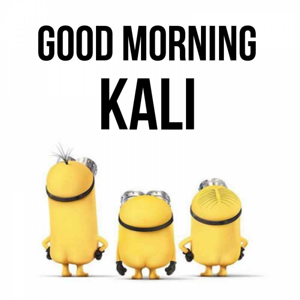 Greetings card с именем, Kali Good morning подписать открытку онлайн бесплатно Greetings with text for free download 