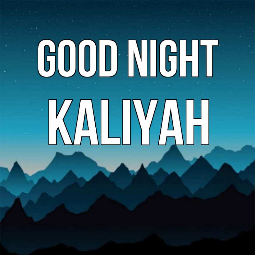 Greetings card с именем, Kaliyah Good night сладких снов звездное небо Greetings with text for free download 