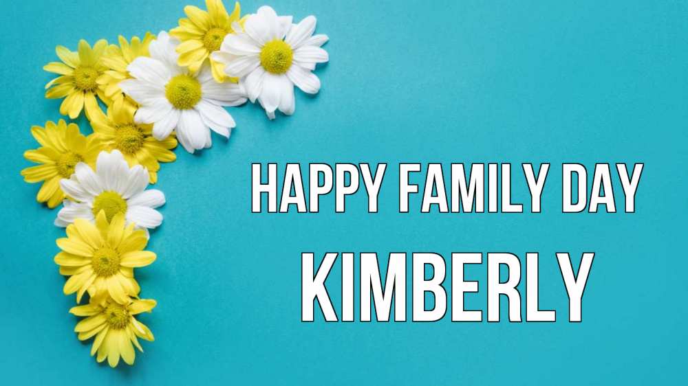 Greetings card с именем, Kimberly happy family day с днем семьи Greetings with text for free download 
