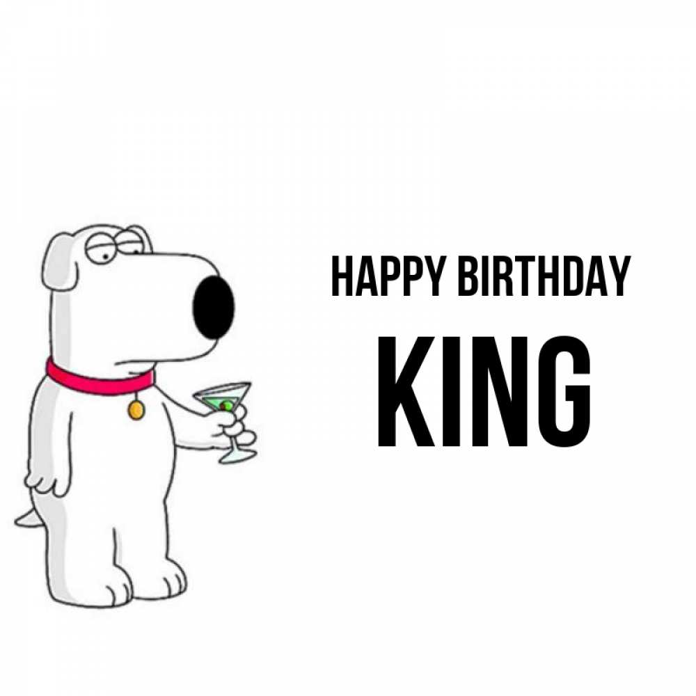Greetings card с именем, King Happy Birthday песик с оливками Greetings with text for free download 
