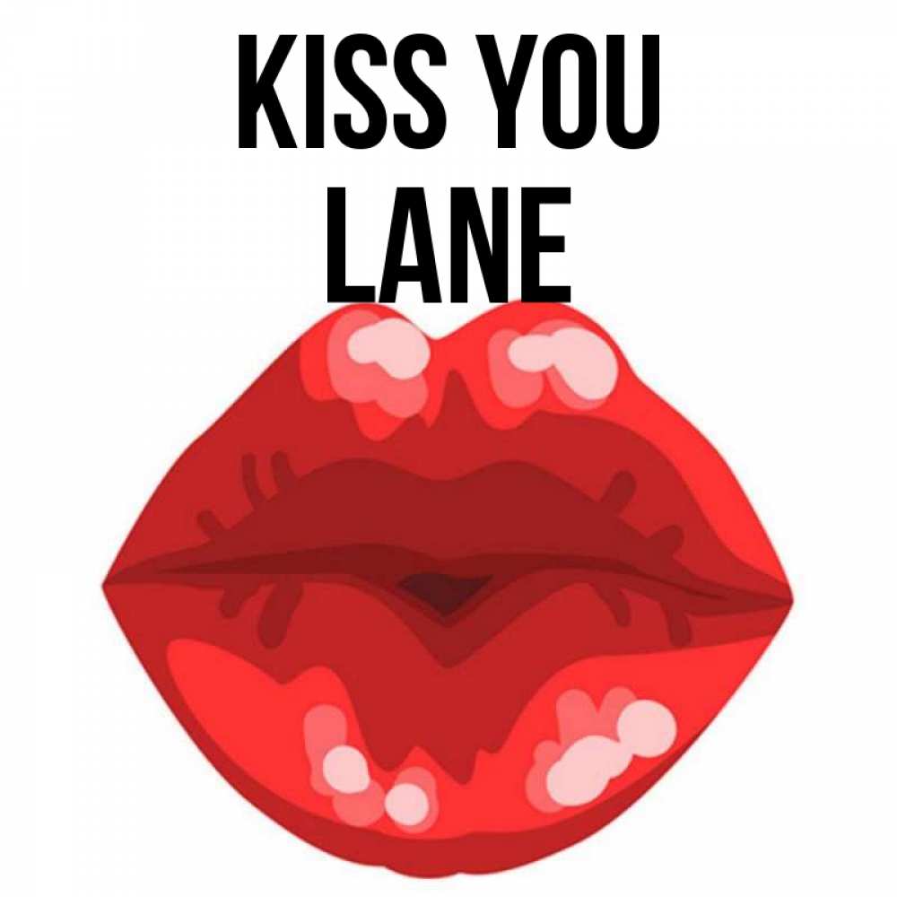 Greetings card с именем, Lane Kiss you отправить открытку с поцелуем бесплатно и скачать для парня Greetings with text for free download 