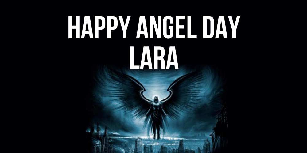 Greetings card с именем, Lara happy angel day ангел, день ангела Greetings with text for free download 