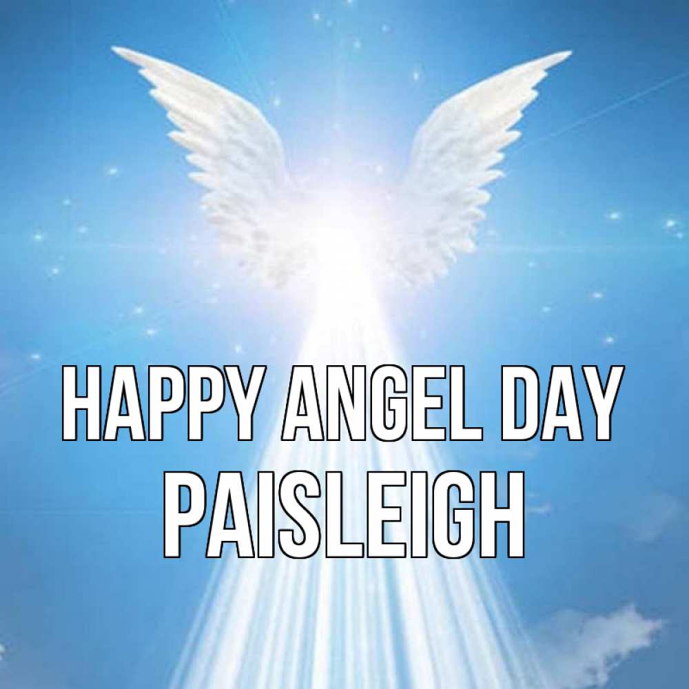 Greetings card с именем, Paisleigh happy angel day поток света Greetings with text for free download 