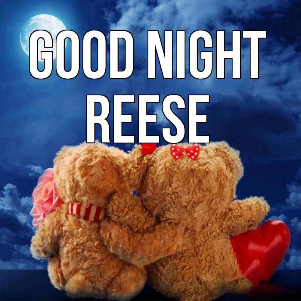 Greetings card с именем, Reese Good night плюшевые Greetings with text for free download 