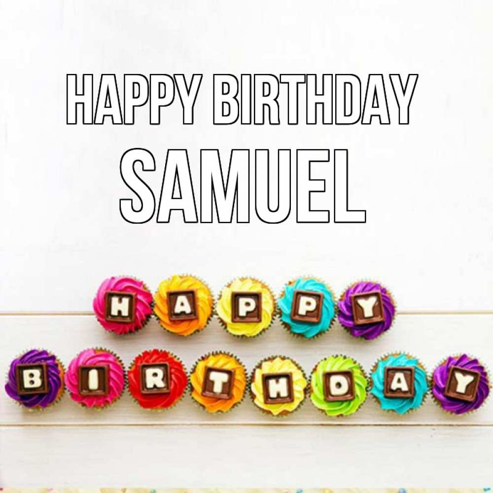 Greetings card с именем, Samuel Happy Birthday из кексов и шоколада Greetings with text for free download 