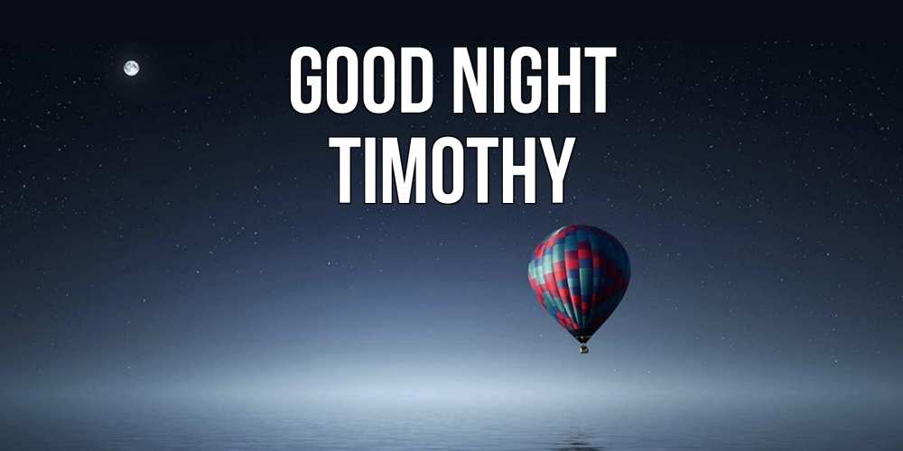 Greetings card с именем, Timothy Good night ночная открытка Greetings with text for free download 