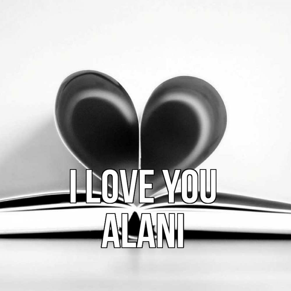 Greetings card с именем, Alani I love you книга 5 Greetings with text for free download 