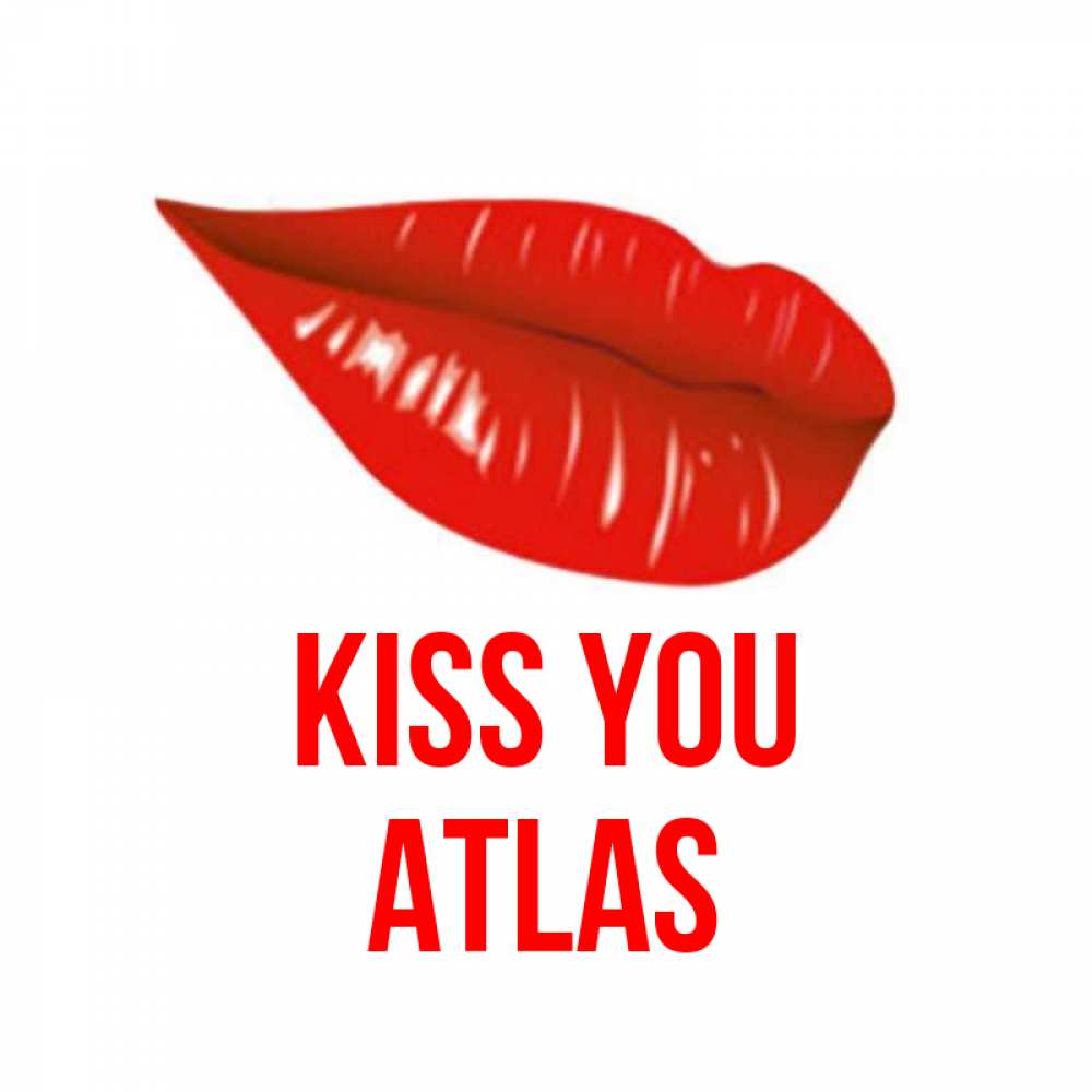 Greetings card с именем, Atlas Kiss you губы на открытке Greetings with text for free download 