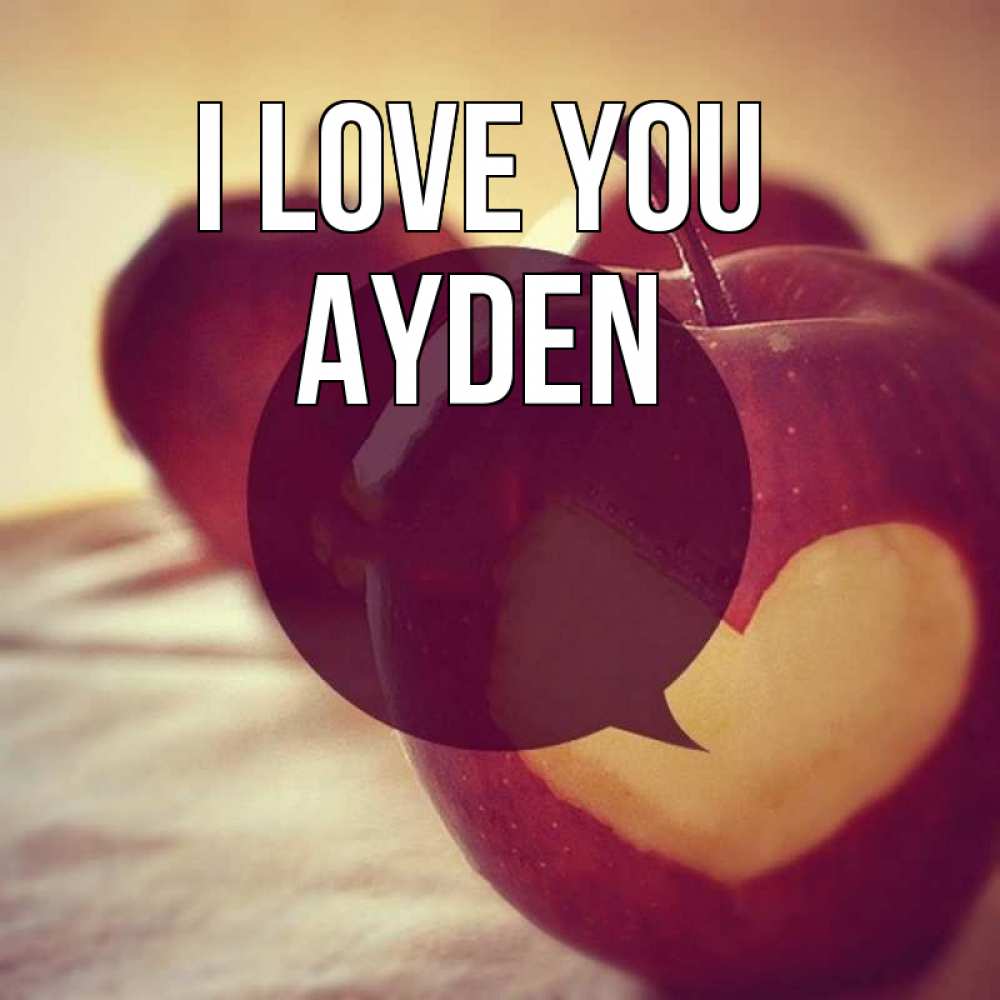 Greetings card с именем, Ayden I love you вырезалки из яблок Greetings with text for free download 