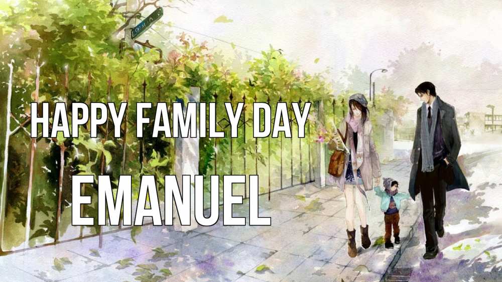 Greetings card с именем, Emanuel happy family day с днем семьи Greetings with text for free download 