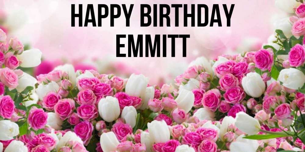 Greetings card с именем, Emmitt Happy Birthday открытка с разными розами Greetings with text for free download 