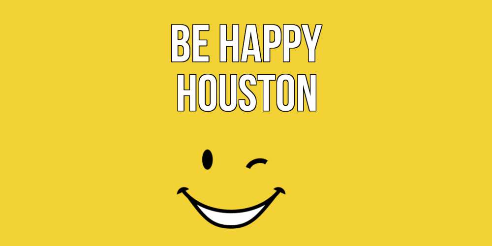 Greetings card с именем, Houston Be happy смайл Greetings with text for free download 