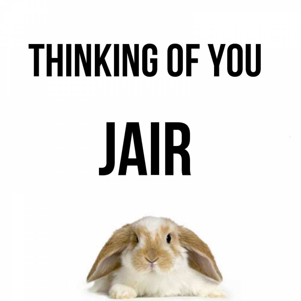 Greetings card с именем, Jair Thinking of you подписать своими руками онлайн Greetings with text for free download 
