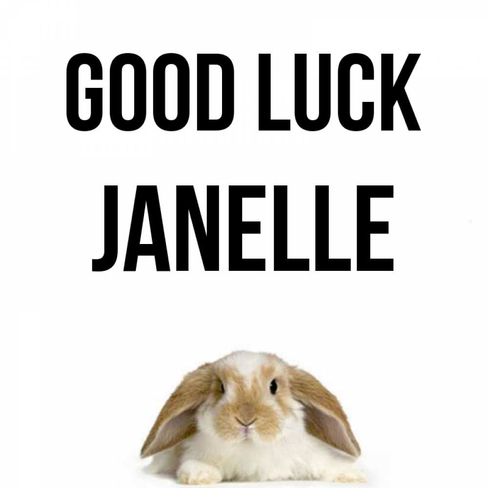 Greetings card с именем, Janelle Good luck открытки с произвольным текстом который можно вставить в открытку и создать ее самостоятельно бесплатно онлайн Greetings with text for free download 