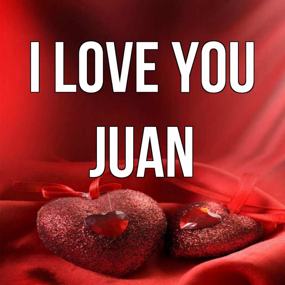 Greetings card с именем, Juan I love you с лентами Greetings with text for free download 