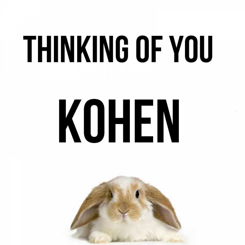 Greetings card с именем, Kohen Thinking of you подписать своими руками онлайн Greetings with text for free download 