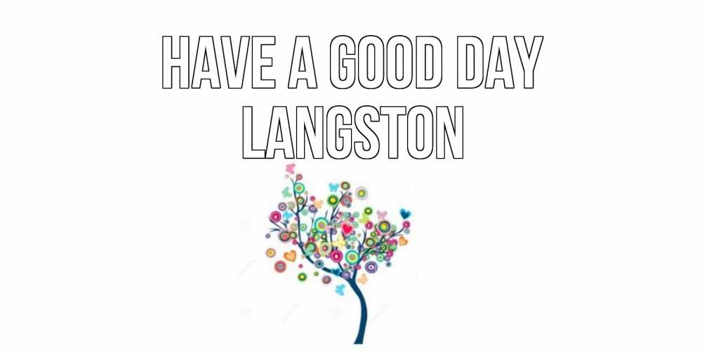 Greetings card с именем, Langston Have a good day открытка на каждый день Greetings with text for free download 