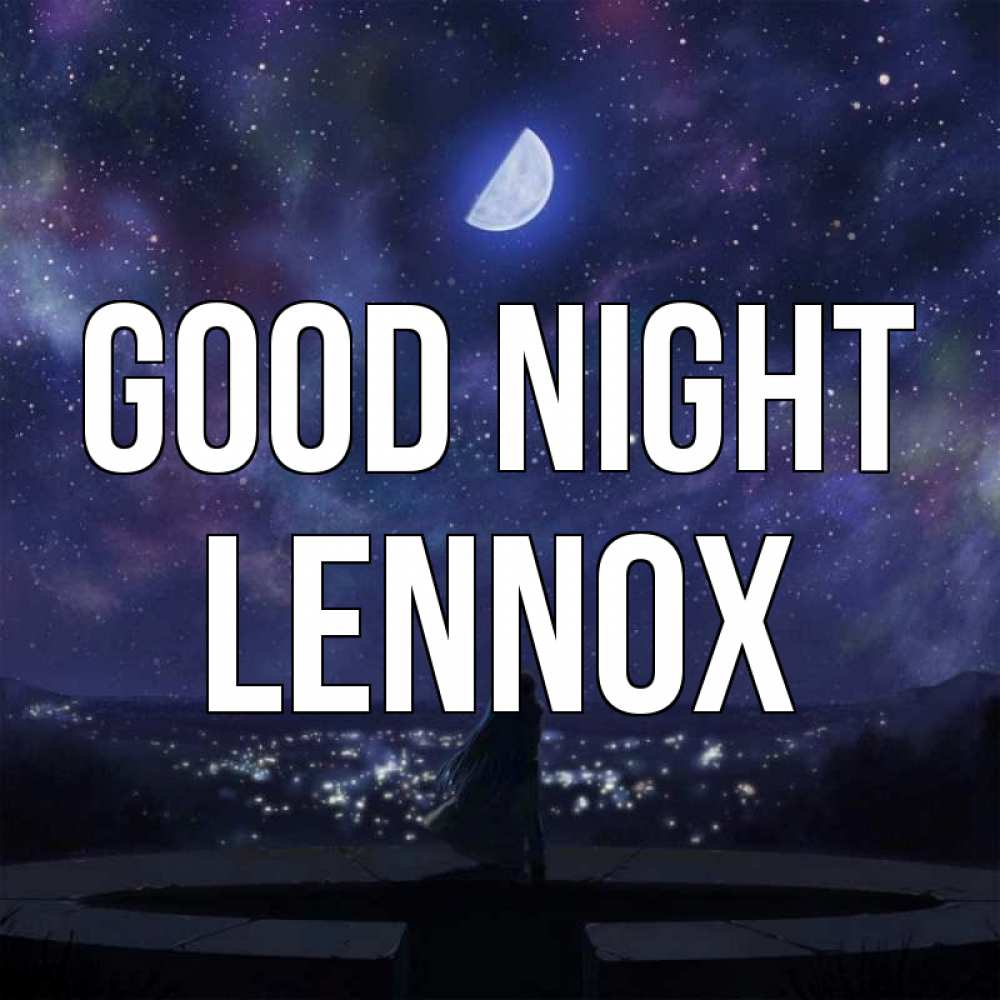 Greetings card с именем, Lennox Good night набережная Greetings with text for free download 